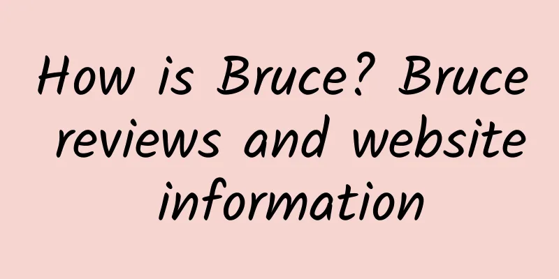 How is Bruce? Bruce reviews and website information