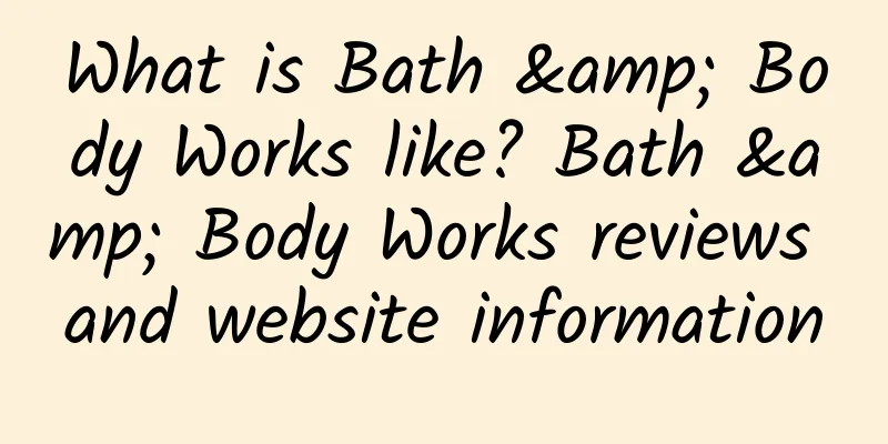 What is Bath & Body Works like? Bath & Body Works reviews and website information