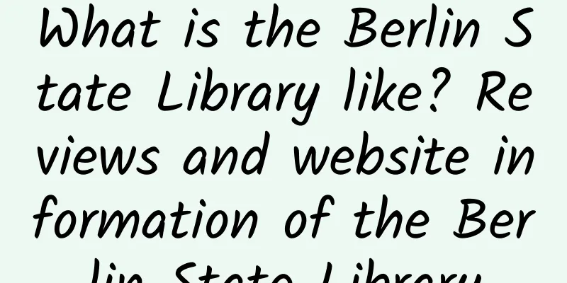 What is the Berlin State Library like? Reviews and website information of the Berlin State Library