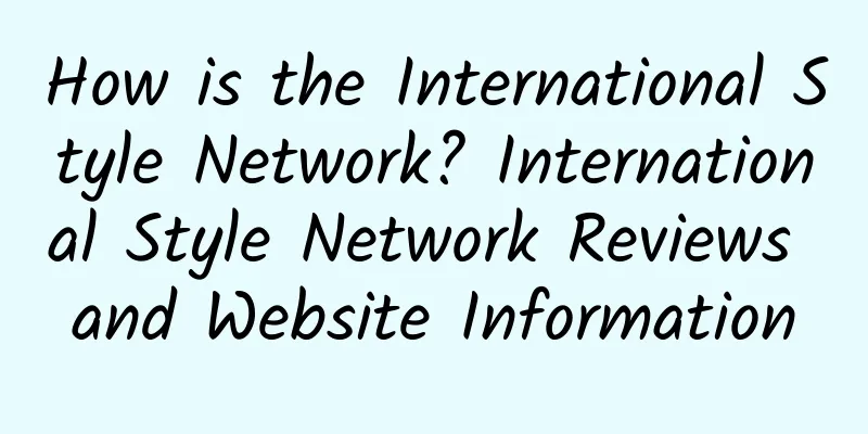 How is the International Style Network? International Style Network Reviews and Website Information