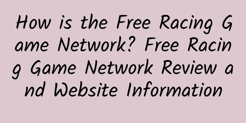 How is the Free Racing Game Network? Free Racing Game Network Review and Website Information