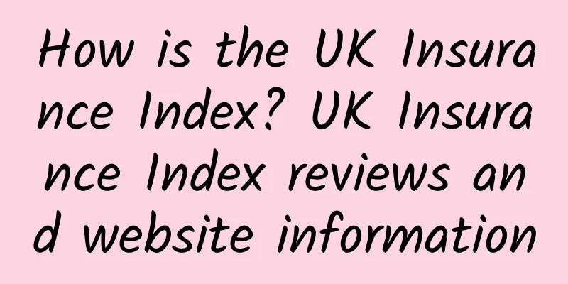 How is the UK Insurance Index? UK Insurance Index reviews and website information