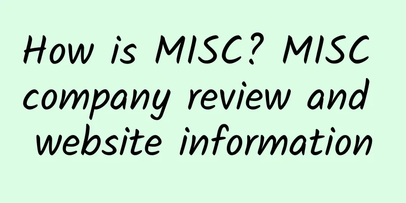 How is MISC? MISC company review and website information