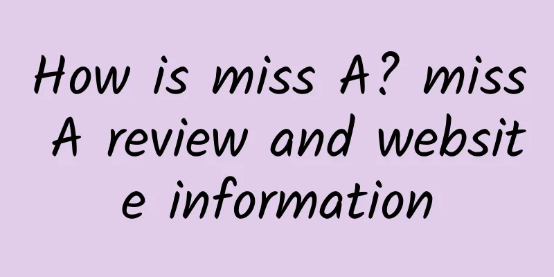 How is miss A? miss A review and website information