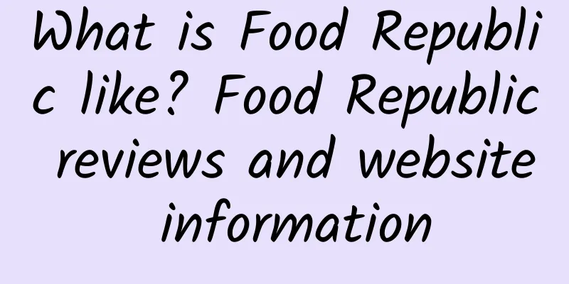 What is Food Republic like? Food Republic reviews and website information