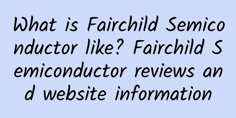 What is Fairchild Semiconductor like? Fairchild Semiconductor reviews and website information