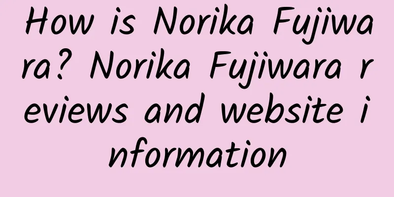 How is Norika Fujiwara? Norika Fujiwara reviews and website information