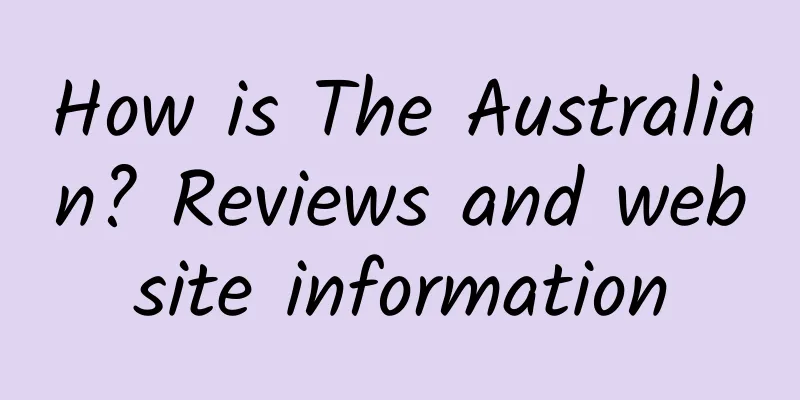 How is The Australian? Reviews and website information