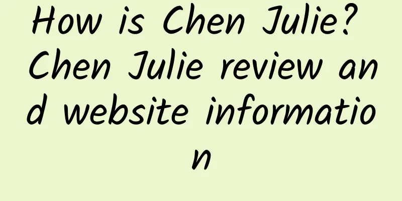 How is Chen Julie? Chen Julie review and website information