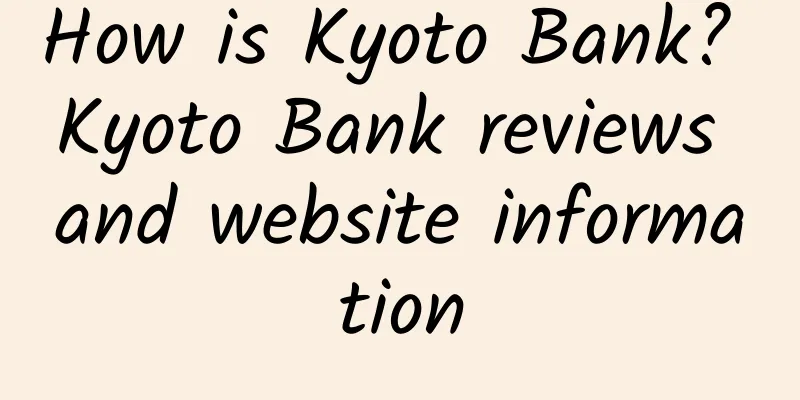 How is Kyoto Bank? Kyoto Bank reviews and website information