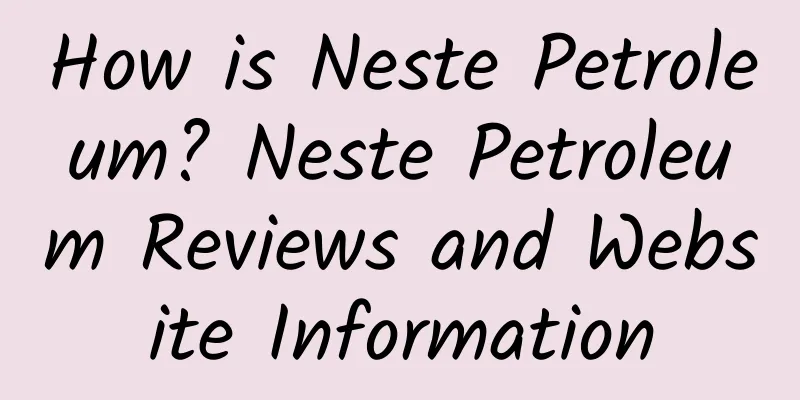 How is Neste Petroleum? Neste Petroleum Reviews and Website Information