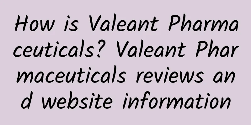 How is Valeant Pharmaceuticals? Valeant Pharmaceuticals reviews and website information