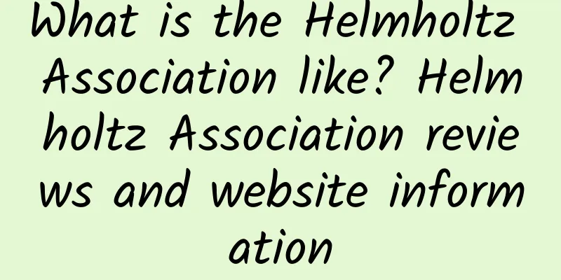 What is the Helmholtz Association like? Helmholtz Association reviews and website information