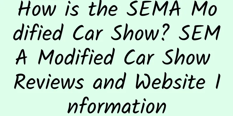 How is the SEMA Modified Car Show? SEMA Modified Car Show Reviews and Website Information