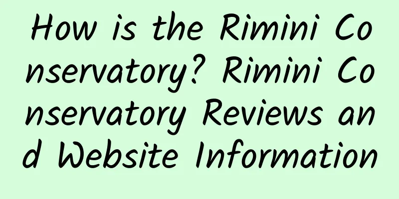 How is the Rimini Conservatory? Rimini Conservatory Reviews and Website Information