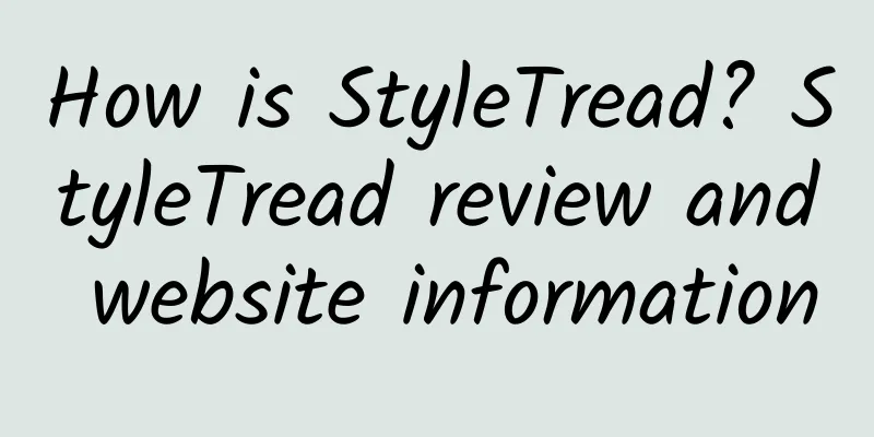 How is StyleTread? StyleTread review and website information