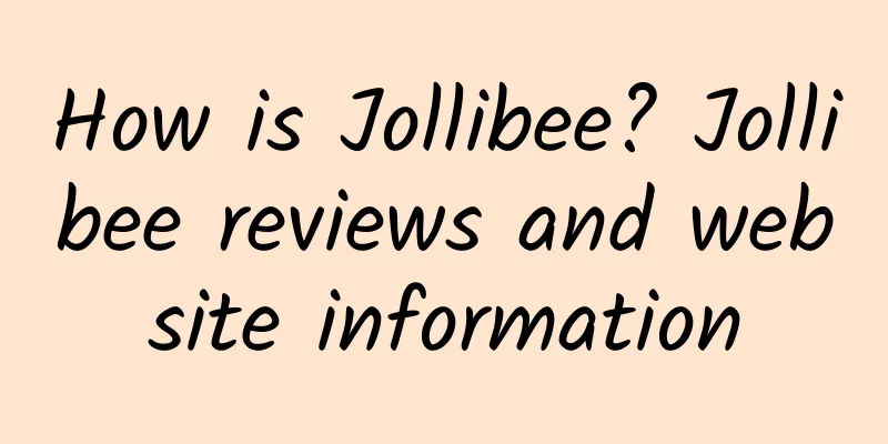 How is Jollibee? Jollibee reviews and website information