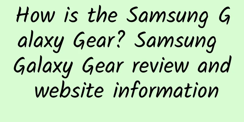How is the Samsung Galaxy Gear? Samsung Galaxy Gear review and website information