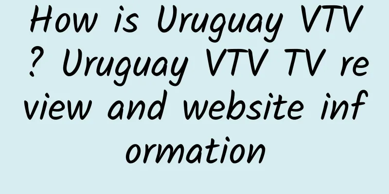 How is Uruguay VTV? Uruguay VTV TV review and website information