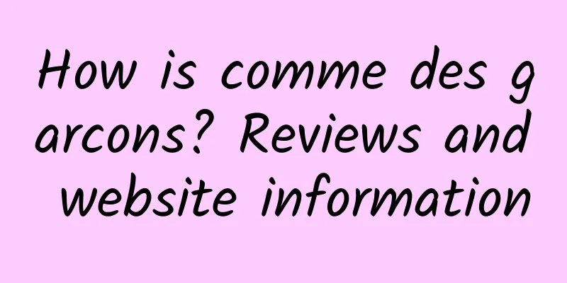 How is comme des garcons? Reviews and website information