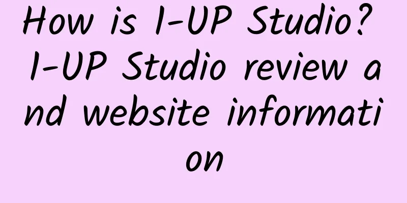 How is 1-UP Studio? 1-UP Studio review and website information