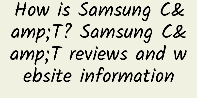 How is Samsung C&T? Samsung C&T reviews and website information