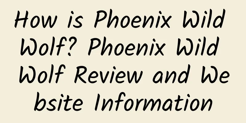 How is Phoenix Wild Wolf? Phoenix Wild Wolf Review and Website Information