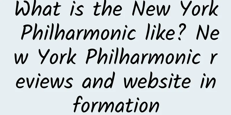 What is the New York Philharmonic like? New York Philharmonic reviews and website information