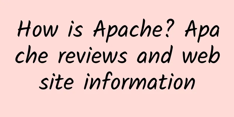 How is Apache? Apache reviews and website information
