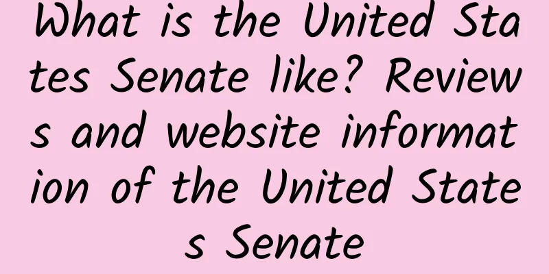 What is the United States Senate like? Reviews and website information of the United States Senate