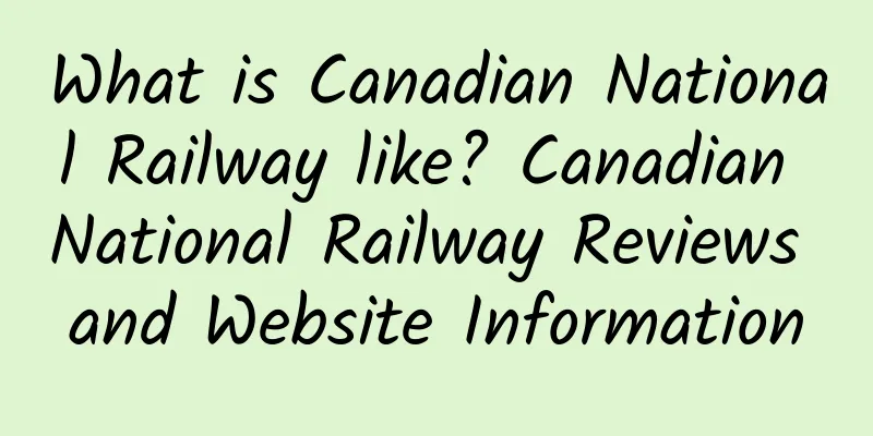 What is Canadian National Railway like? Canadian National Railway Reviews and Website Information