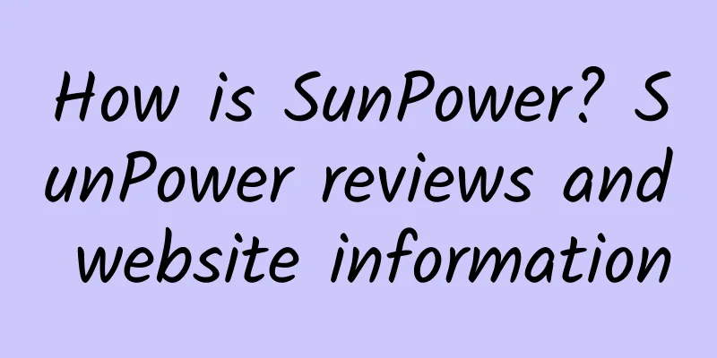 How is SunPower? SunPower reviews and website information