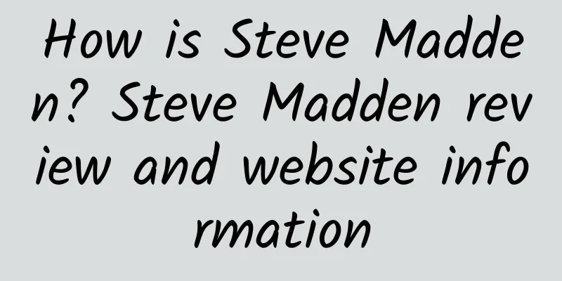 How is Steve Madden? Steve Madden review and website information