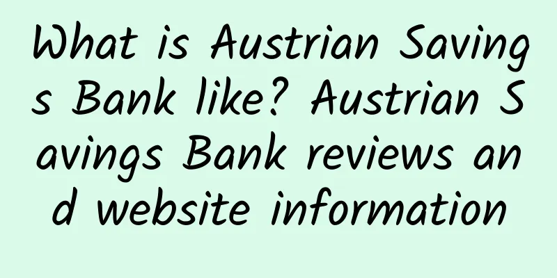 What is Austrian Savings Bank like? Austrian Savings Bank reviews and website information