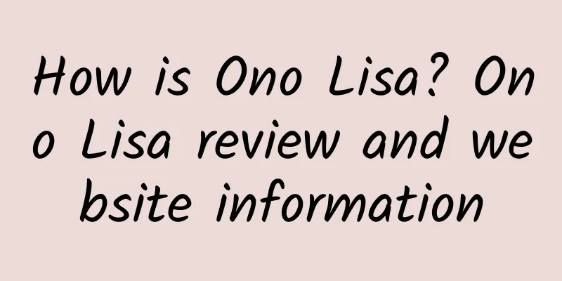 How is Ono Lisa? Ono Lisa review and website information