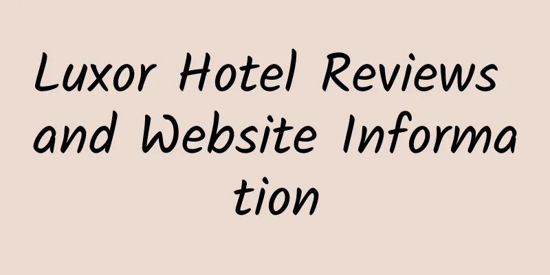 Luxor Hotel Reviews and Website Information
