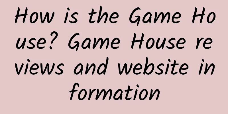 How is the Game House? Game House reviews and website information