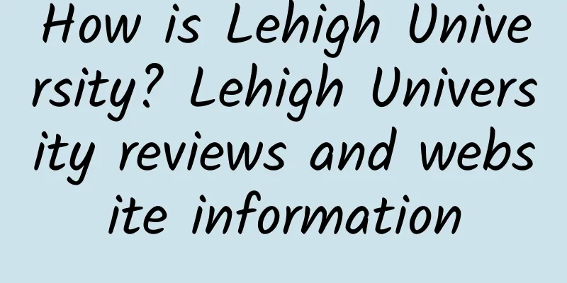 How is Lehigh University? Lehigh University reviews and website information