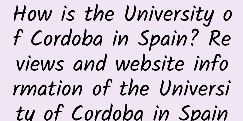 How is the University of Cordoba in Spain? Reviews and website information of the University of Cordoba in Spain