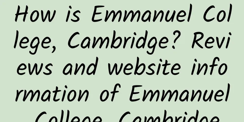 How is Emmanuel College, Cambridge? Reviews and website information of Emmanuel College, Cambridge
