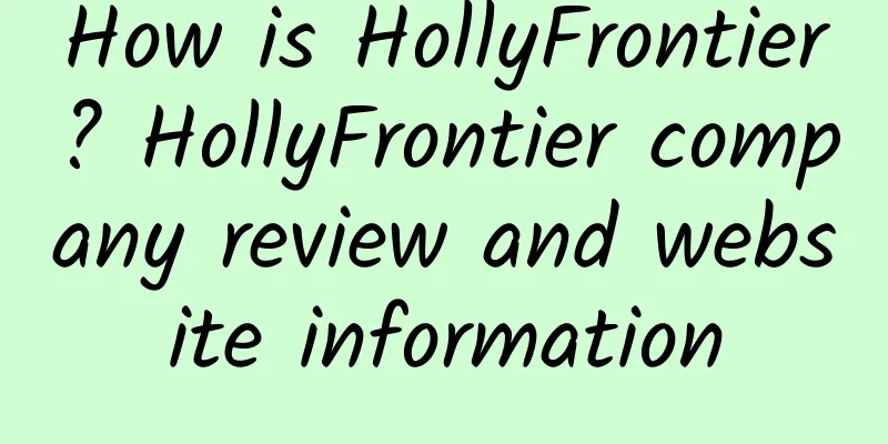 How is HollyFrontier? HollyFrontier company review and website information