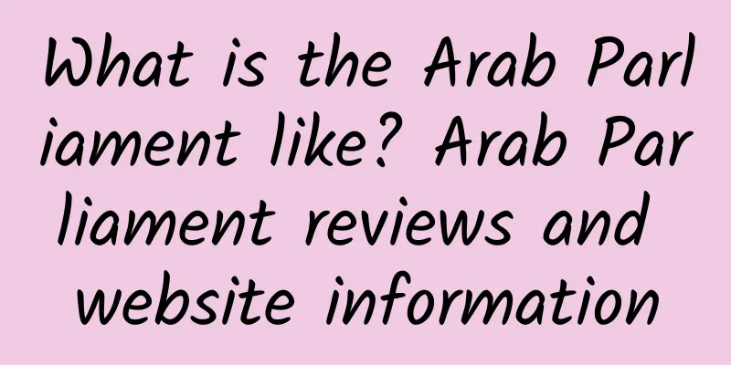 What is the Arab Parliament like? Arab Parliament reviews and website information