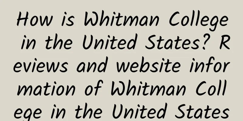 How is Whitman College in the United States? Reviews and website information of Whitman College in the United States