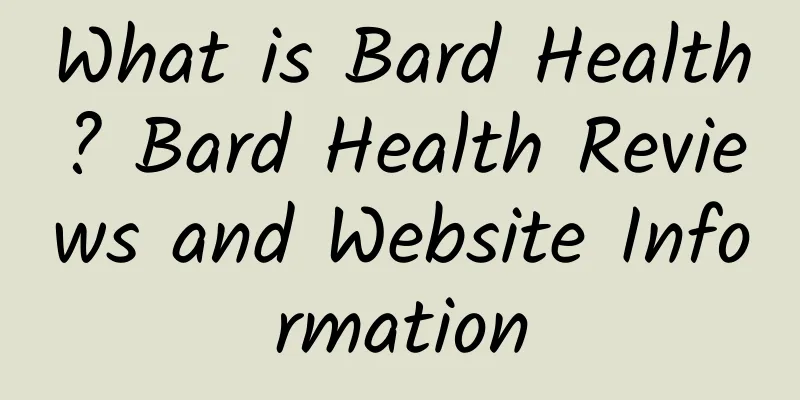 What is Bard Health? Bard Health Reviews and Website Information