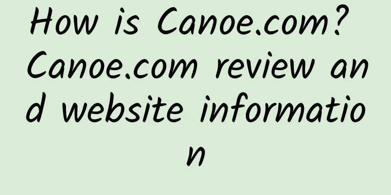 How is Canoe.com? Canoe.com review and website information