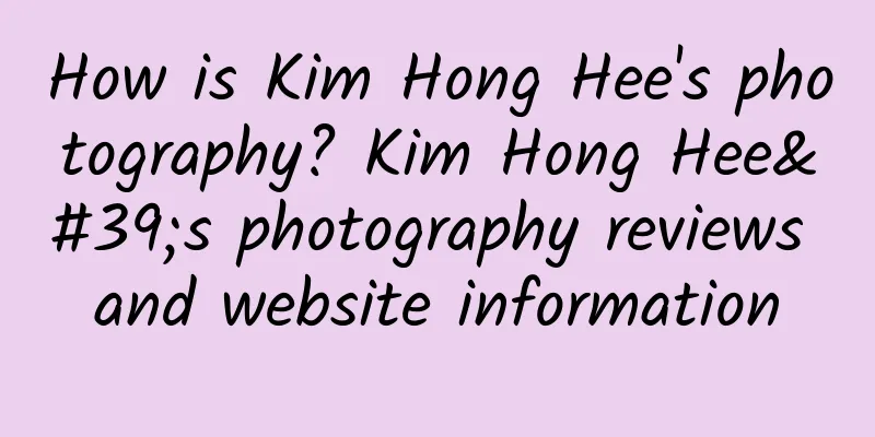 How is Kim Hong Hee's photography? Kim Hong Hee's photography reviews and website information