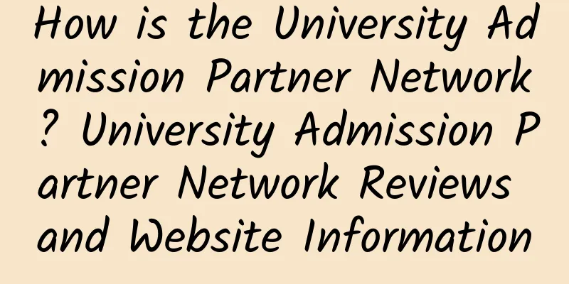 How is the University Admission Partner Network? University Admission Partner Network Reviews and Website Information