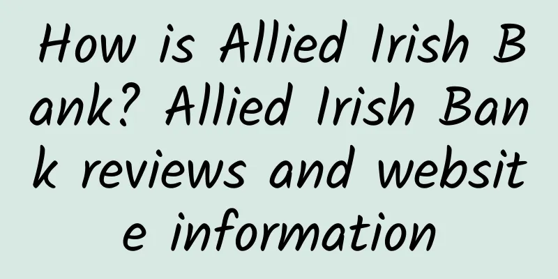How is Allied Irish Bank? Allied Irish Bank reviews and website information