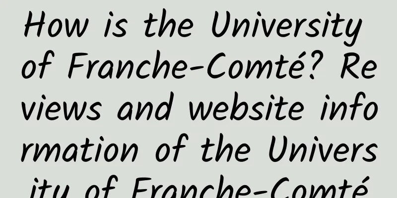How is the University of Franche-Comté? Reviews and website information of the University of Franche-Comté