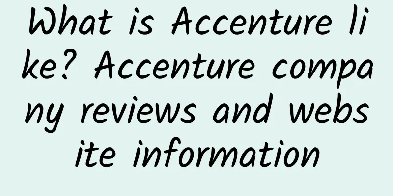 What is Accenture like? Accenture company reviews and website information